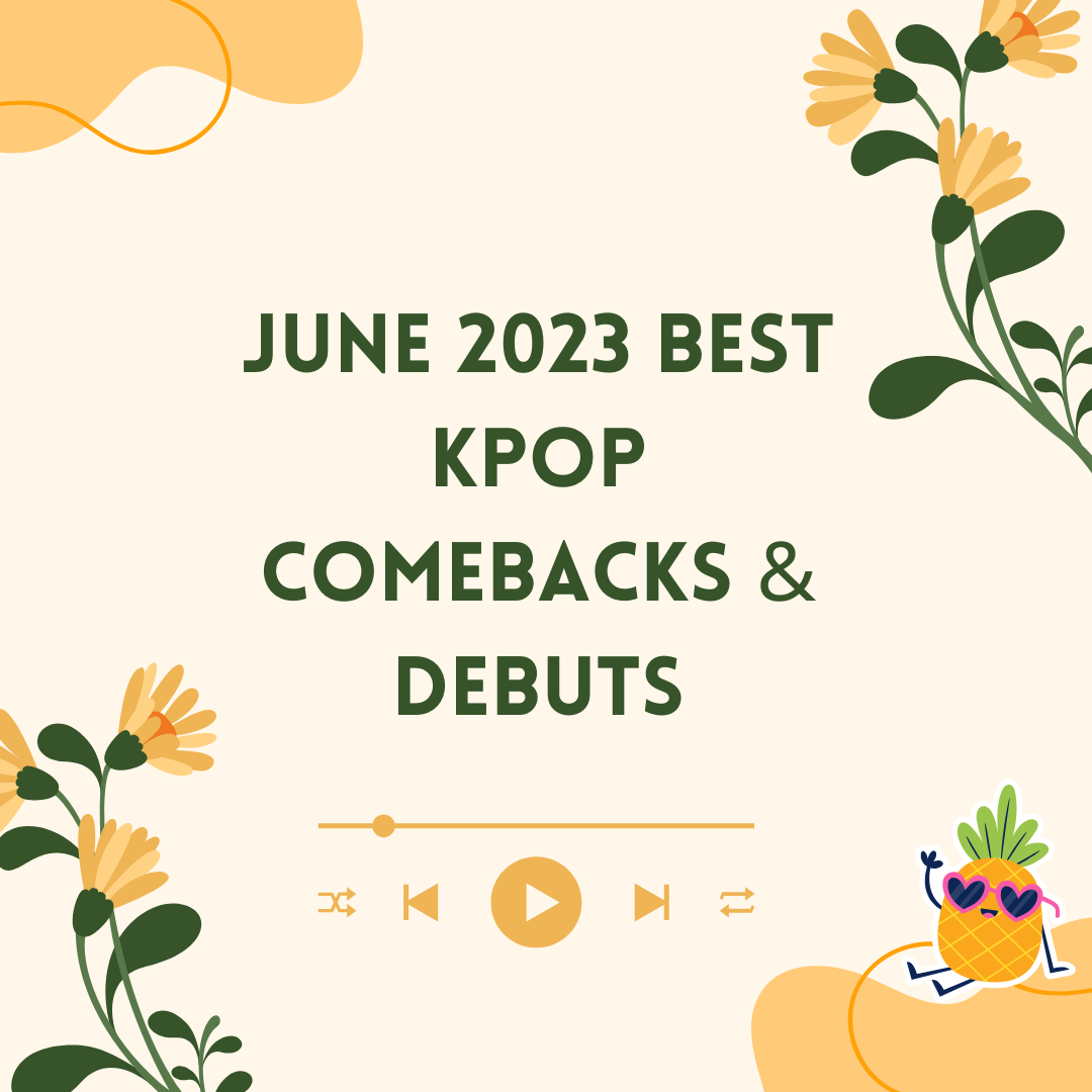 June 2023 Best Kpop Comebacks & Debuts Ash Talks Kpop